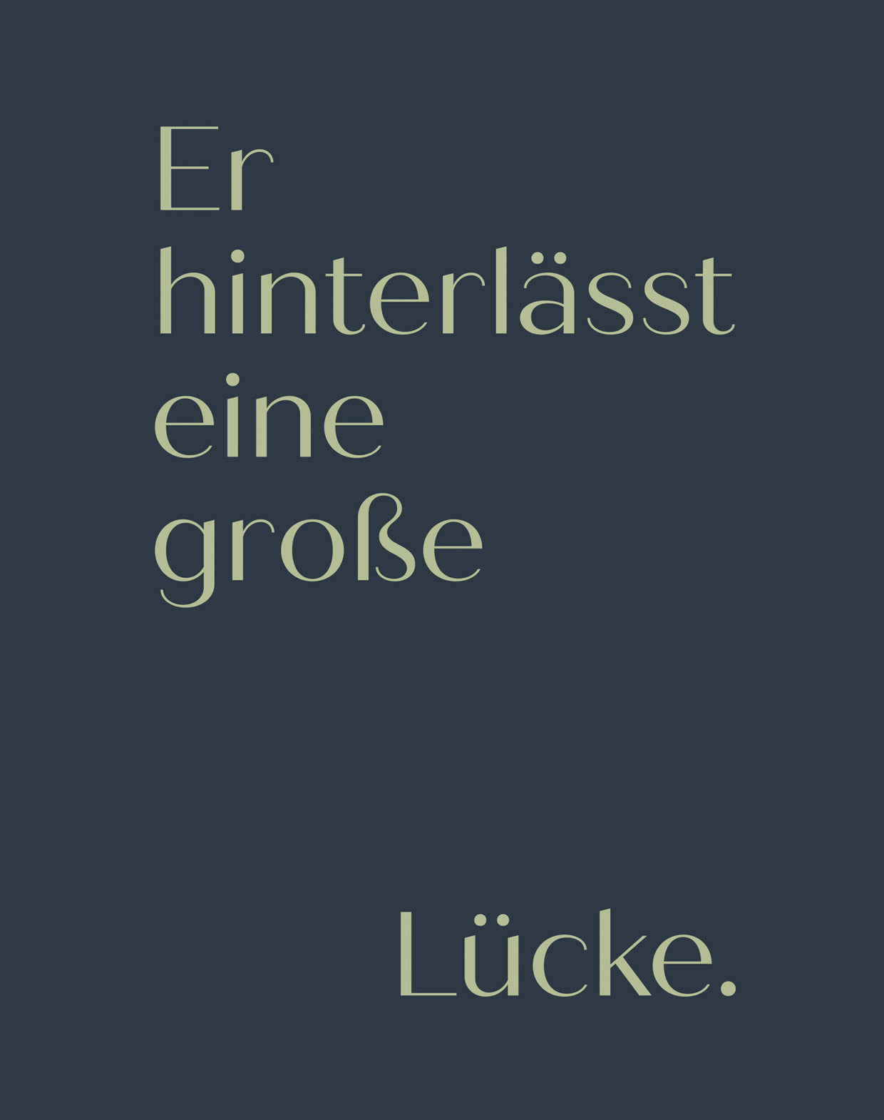 Beileidskarte „Er hinterlässt eine große Lücke.“
