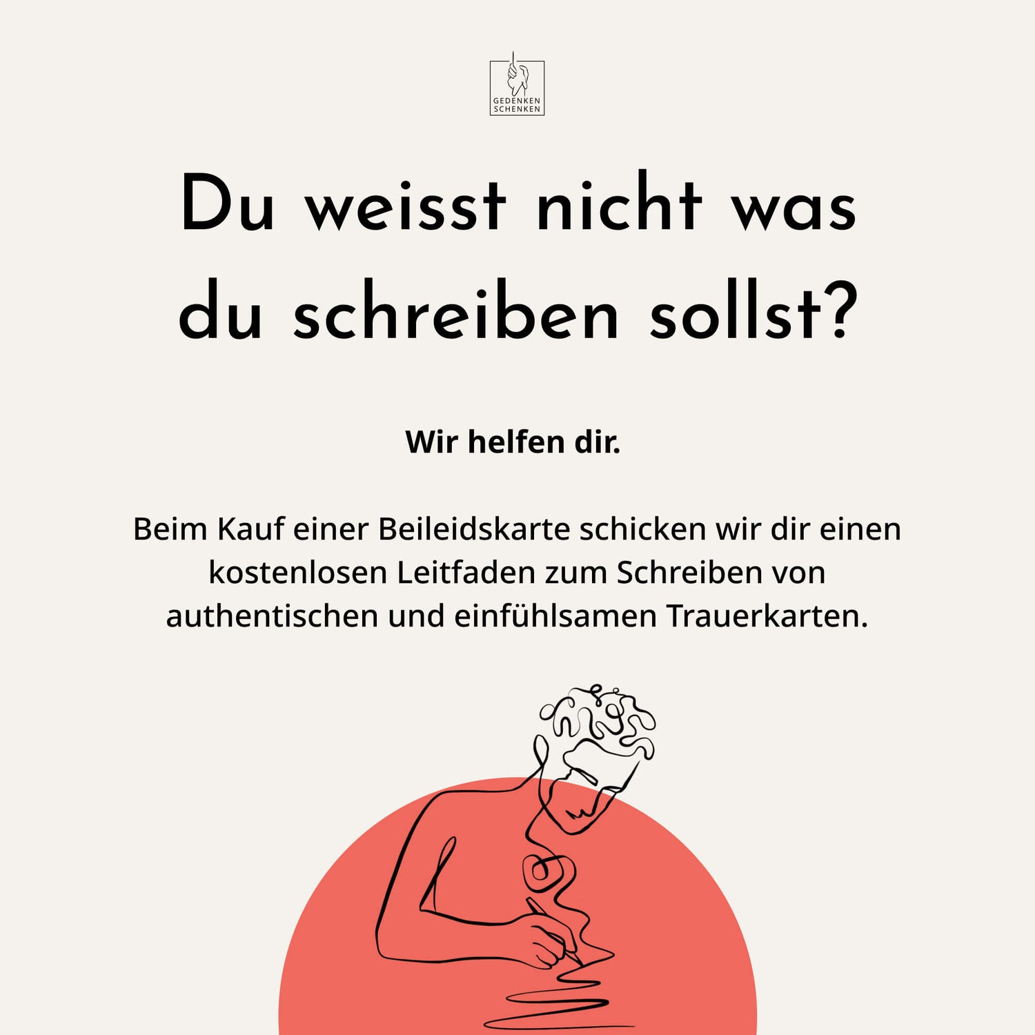 Beim Kauf einer Beileidskarte schicken wir dir einen kostenlosen Leitfaden zum Schreiben von authentischen und einfühlsamen Trauerkarten.