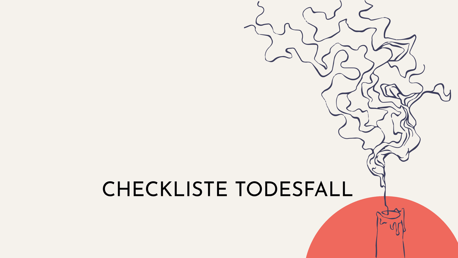Checkliste Todesfall: das ist zu tun - GEDENKEN SCHENKEN 